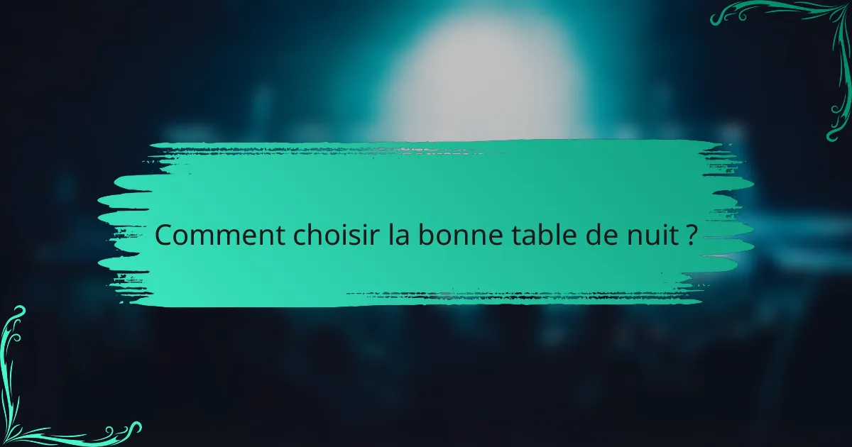 Comment choisir la bonne table de nuit ?