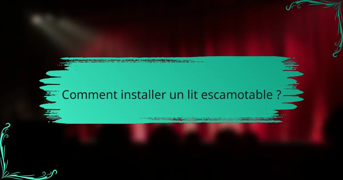 Comment installer un lit escamotable ?