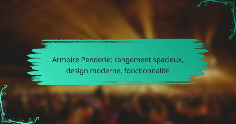 Armoire Penderie: rangement spacieux, design moderne, fonctionnalité