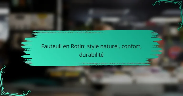 Fauteuil en Rotin: style naturel, confort, durabilité