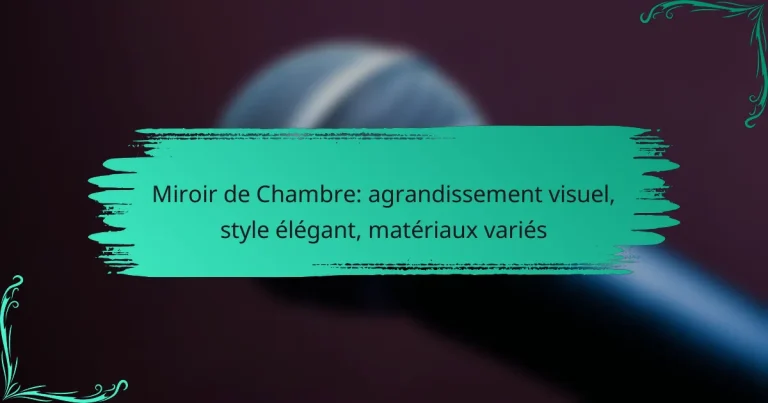 Miroir de Chambre: agrandissement visuel, style élégant, matériaux variés