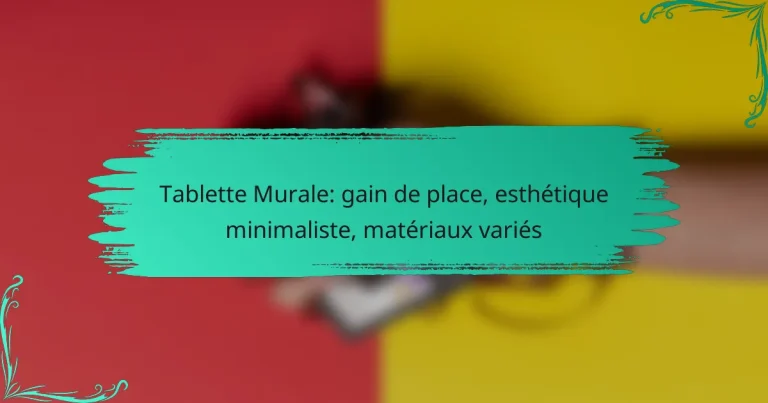 Tablette Murale: gain de place, esthétique minimaliste, matériaux variés