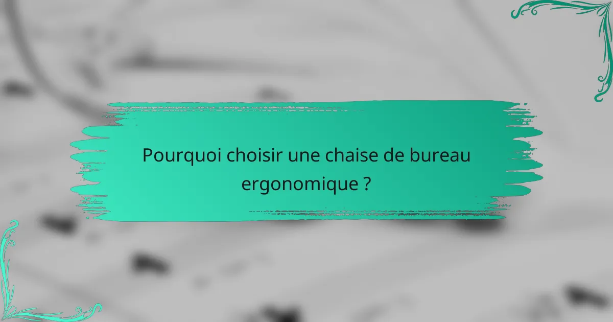 Pourquoi choisir une chaise de bureau ergonomique ?